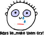 Boys make them cry